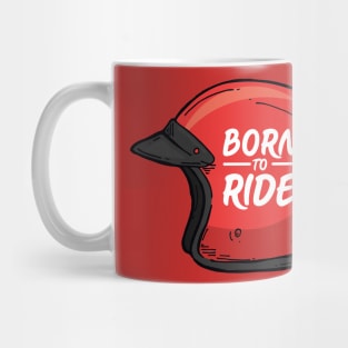 Born to ride Mug